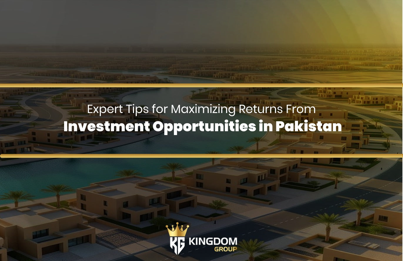 Expert Tips for Maximizing Returns From Investment Opportunities in Pakistan