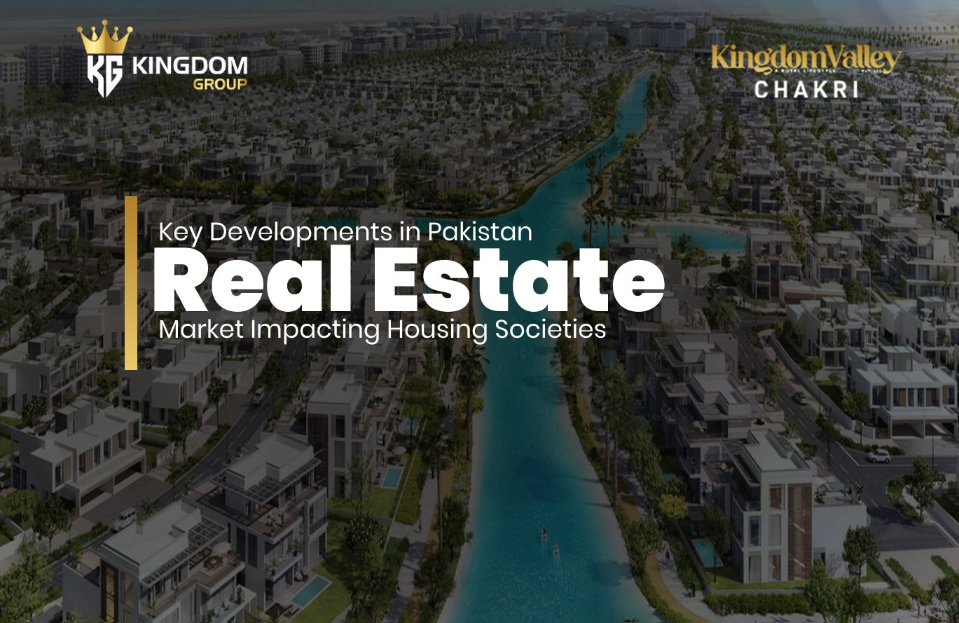 Key Developments in Pakistan Real Estate Market Impacting Housing Societies
