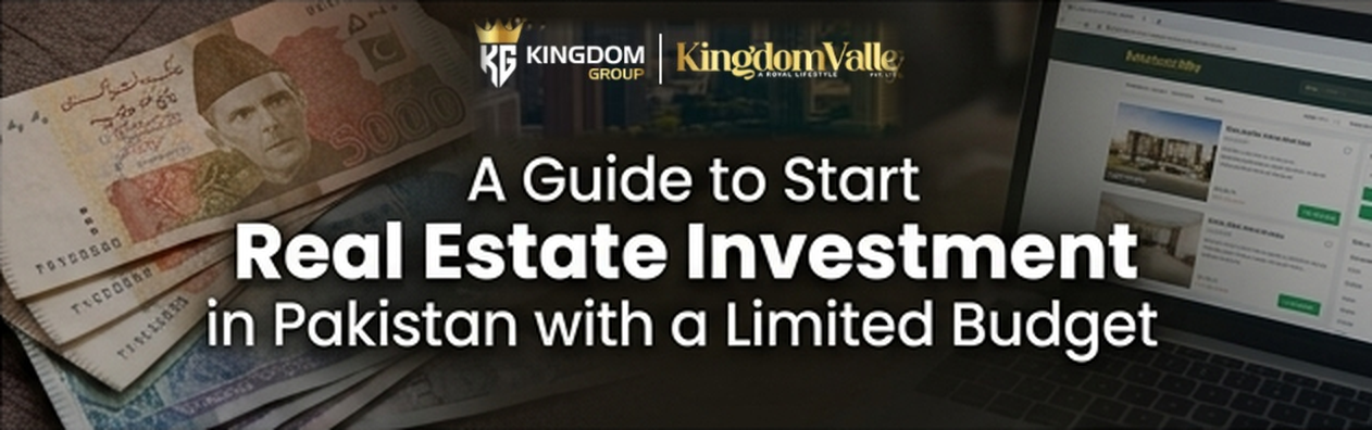 A Guide to Start Real Estate Investment in Pakistan with a Limited Budget