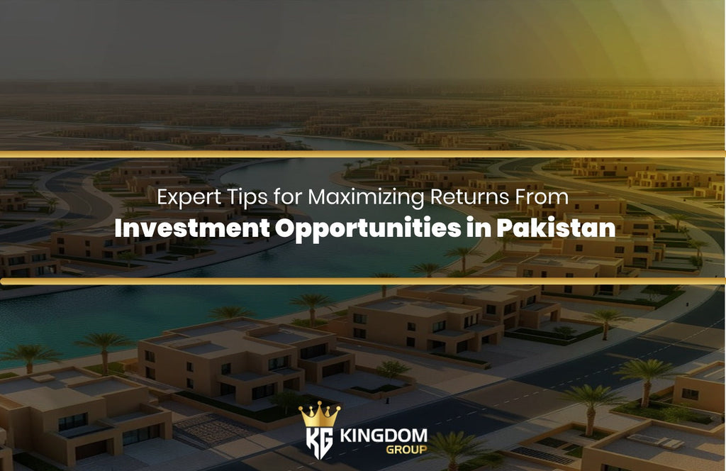 Expert Tips for Maximizing Returns From Investment Opportunities in Pakistan