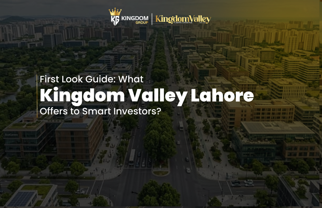 Kingdom Valley Lahore Guide for Smart Investors