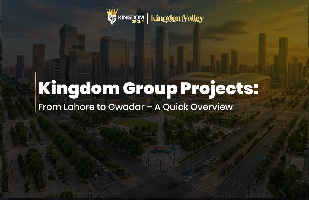 Kingdom Group Projects in Pakistan Overview 2026