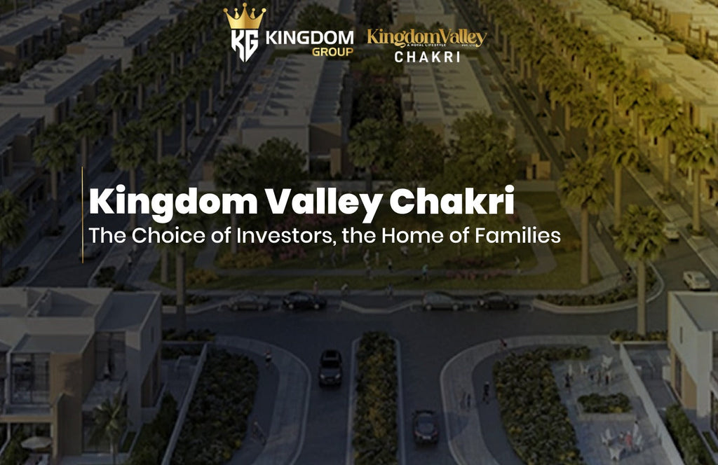 Kingdom Valley Chakri: The Choice of Investors and Families