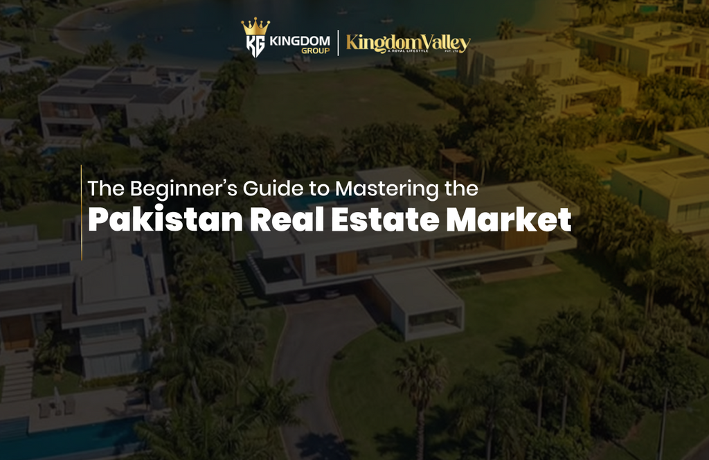The Beginner’s Guide to Mastering the Pakistan Real Estate Market