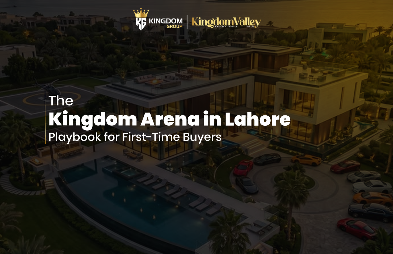 Kingdom Arena in Lahore: First-Time Buyer Guide