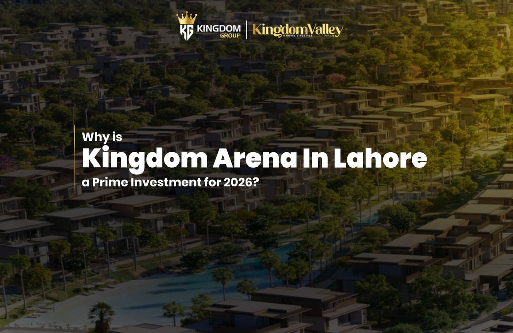 Why is Kingdom Arena in Lahore a Prime Investment for 2026?