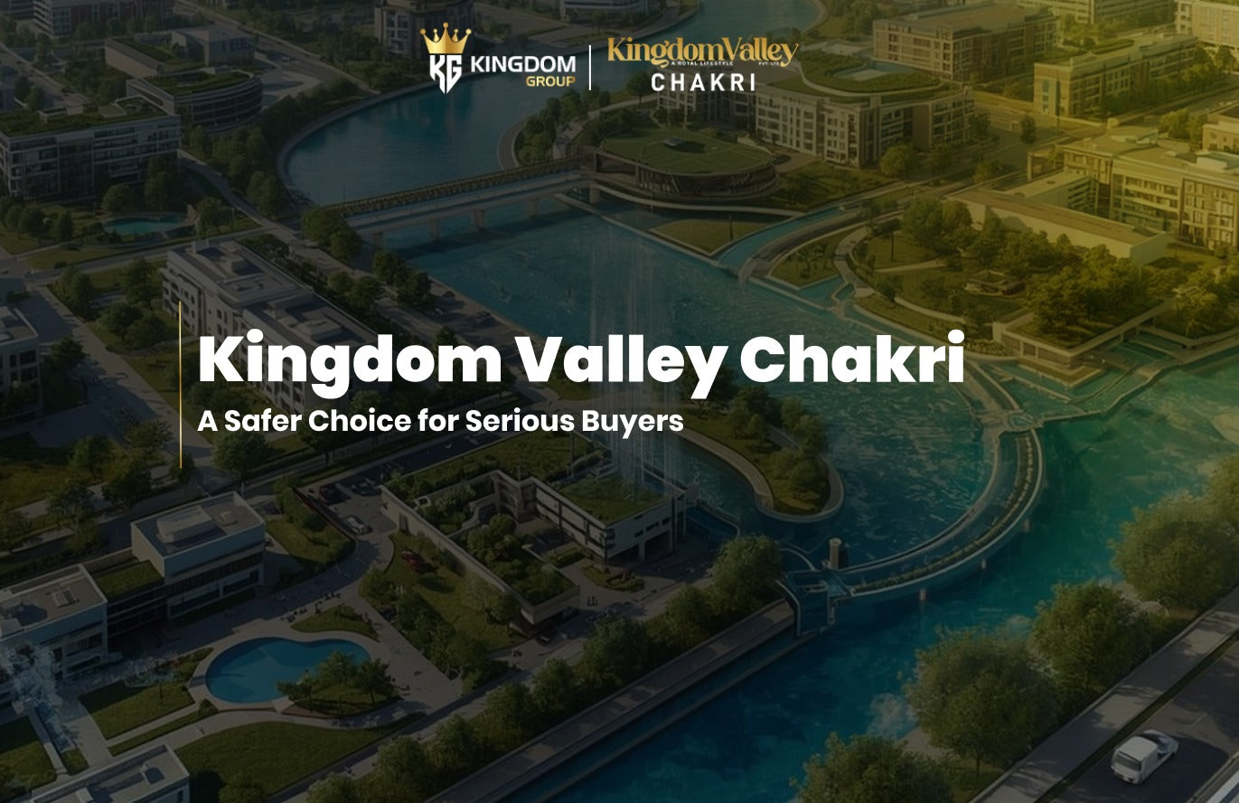Kingdom Valley Chakri: Safer Choice for Serious Buyers